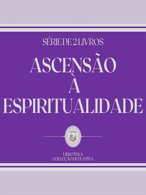 cover image of ASCENSÃO À ESPIRITUALIDADE (SÉRIE DE 2 LIVROS)
